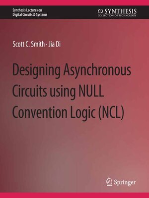 cover image of Designing Asynchronous Circuits using NULL Convention Logic (NCL)